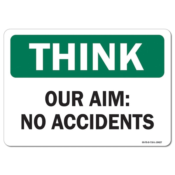 OSHA Think Sign, Our Aim No Accidents, 10in X 7in Aluminum, 7" W, 10" L, Landscape